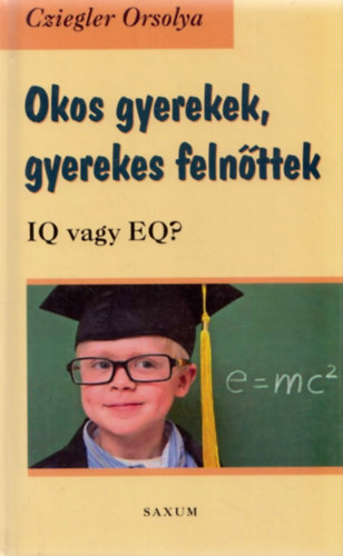 Cziegler Orsolya - Okos gyerekek, gyerekes felnőttek