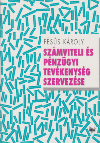 F�s�s K�roly - Sz�mviteli �s p�nz�gyi tev�kenys�g szervez�se