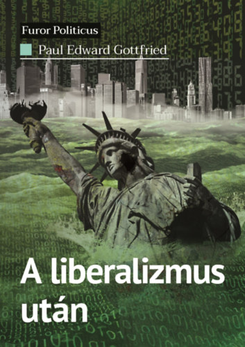 Paul Edward Gottfried - A liberalizmus után