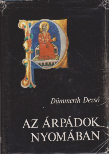 D�mmerth Dezs� - Az �rp�dok nyom�ban