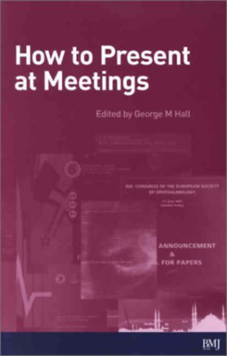 George Hall - HOW TO PRESENT AT MEETINGS