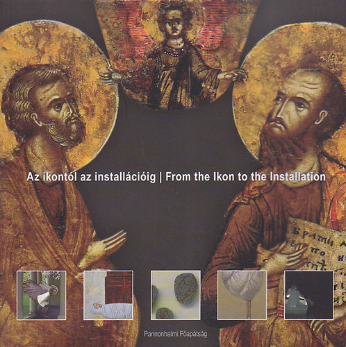 Szilgyi kos; Adle Eisenstein  (szerk.) - Az ikontl az installciig - From the Ikon to the Installation