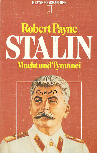 Robert Payne - Stalin -Macht und Tyrannei - Szt�lin hatalma �s zsarnoks�ga