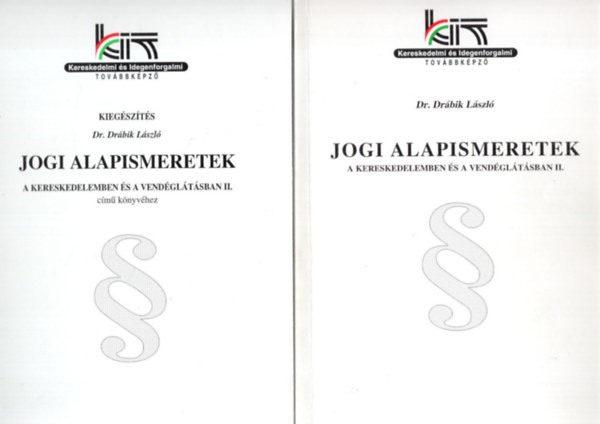 Dr. Drábik László - Jogi alapismeretek a kereskedelemben és a vendéglátásban II. + Kiegészítés