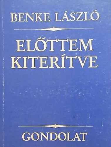 Benke L�szl� - El�ttem kiter�tve
