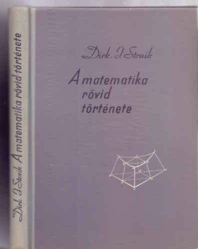 Dirk. J. Struik - A matematika rvid trtnete (Fordtotta: Auer Klmn - 18 oldal mellklettel)
