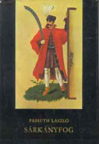 Passuth László - Sárkányfog (teljes kiadás)