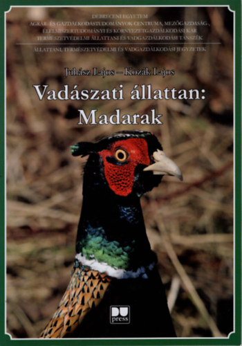 Kozák Lajos Juhász Lajos - Vadászati állattan: Madarak
