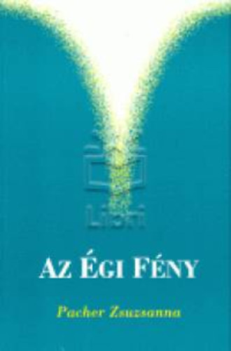 Pacher Zsuzsanna - Az �gi F�ny