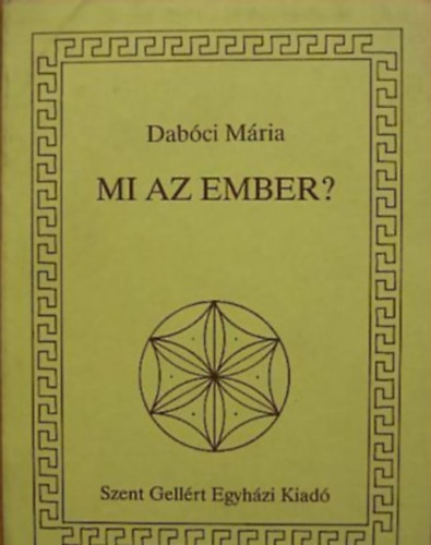 Dab�ci M�ria - Mi az ember?