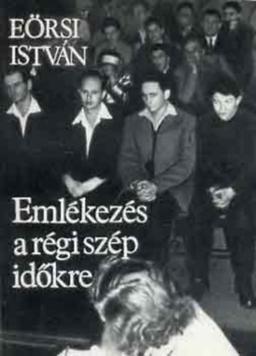 E�rsi Istvan - Eml�kez�s a r�gi sz�p id�kre (dedik�lt)