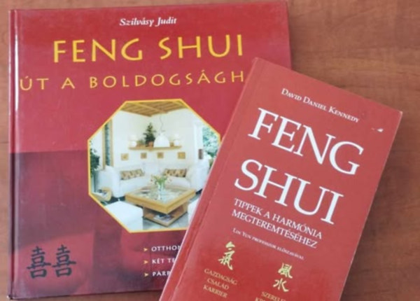 Szilvsy Judit David Kennedy - 2db Feng Shui knyv: Feng Shui-t a boldogsghoz+ Feng Shui ,tippek a harma megteremtshez