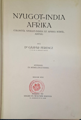 Dr. G�sp�r Ferencz - Nyugot-India �s Afrika II. 1907-es kiad�s