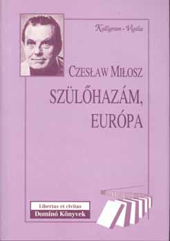 Czeslaw Milosz - Szülőhazám, Európa