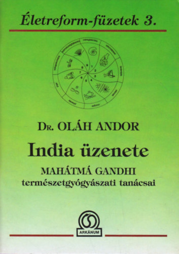 Dr. Olh Andor - India zenete -Mahtm Gandhi termszetgygyszati tancsai