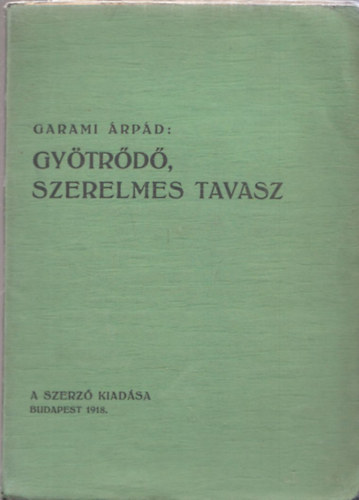 Garami rpd - Gytrd, szerelmes tavasz