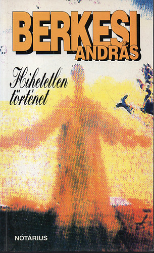 Berkesi András - Hihetetlen történet