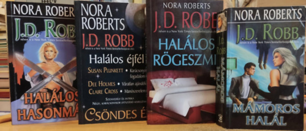 J. D. Robb Nora Roberts - Susan Plunkett - Dee Holmes - Claire Cross - 4 db Nora Roberts (J. D. Robb): Csndes j + Hallos rgeszme + Hallos hasonms + Mmoros hall