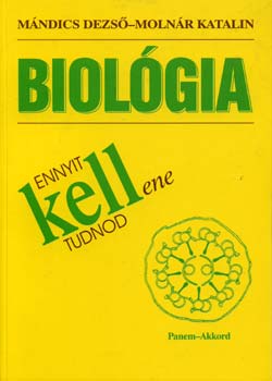 Mndics Dezs; Molnr Katalin - Ennyit kellene tudnod - Biolgia