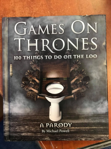 Michael Powell - Games on Thrones: 100 things to do on the loo