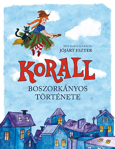 Jjrt Eszter - Korall boszorknyos trtnete