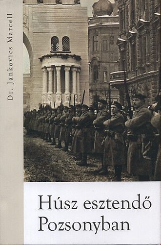 Dr. Jankovics Marcell - Hsz esztend Pozsonyban
