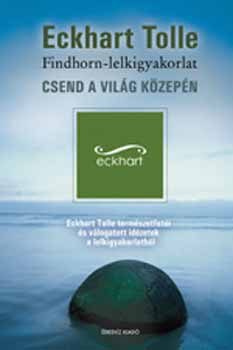 Eckhart Tolle - Csend a világ közepén - könyv + 2 db DVD