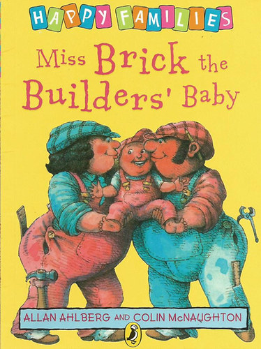 Allan Ahlberg - Happy Families - Miss Brick the Builders' Baby