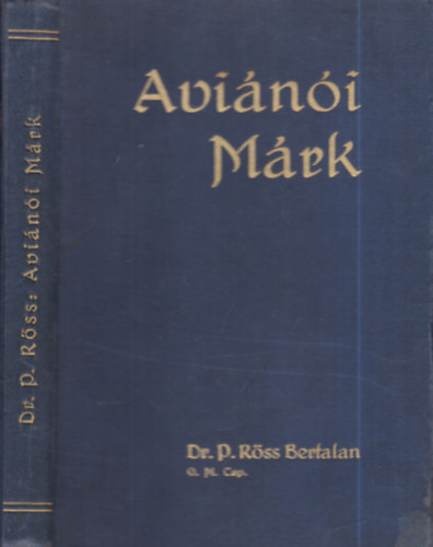 Dr. P. Röss Bertalan - Aviánói Márk pápai követsége és a török félhold alkonya Magyarországon