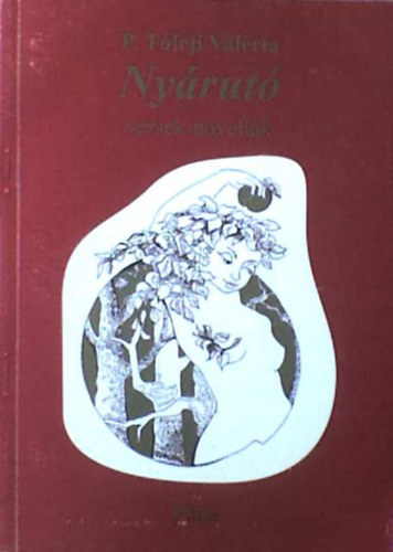 P. T�feji Val�ria - Ny�rut� - versek-novell�k