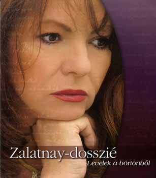 Szabadi Klaudia M�rta; Scherer Zsuzsa - Zalatnay-dosszi� - Levelek a b�rt�nb�l