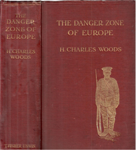H. Charles Woods - The danger zone of Europe - Changes and problemsiIn the near east