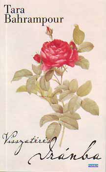 Tara Bahrampour - Visszat�r�s Ir�nba