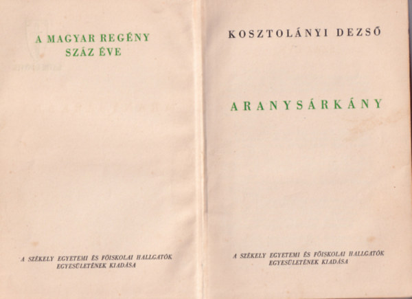 Kosztolányi Dezső - Aranysárkány (A magyar regény száz éve)