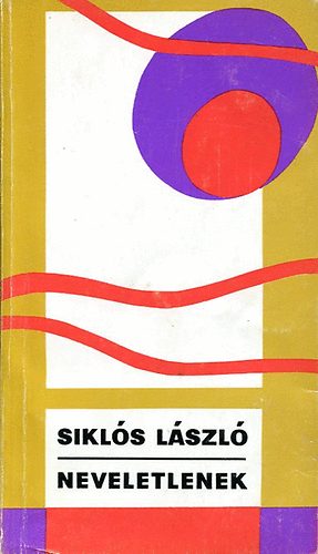 Sikl�s L�szl� - Neveletlenek