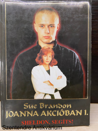 Sue Brandon - Joanna Akcióban 1 - SHELDON, SEGÍTS! (Saját képpel) (Akció, kaland)