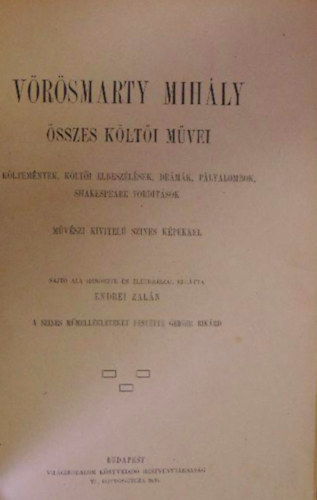 Endrei Zaln  (szerk.) - Vrsmarty Mihly sszes klti mvei (egyktetes kiads)