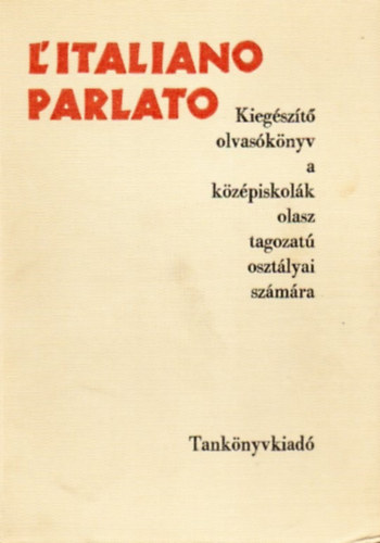M�ritz Gy�rgy - L'italiano parlato (Kieg�sz�t� olvas�k�nyv)