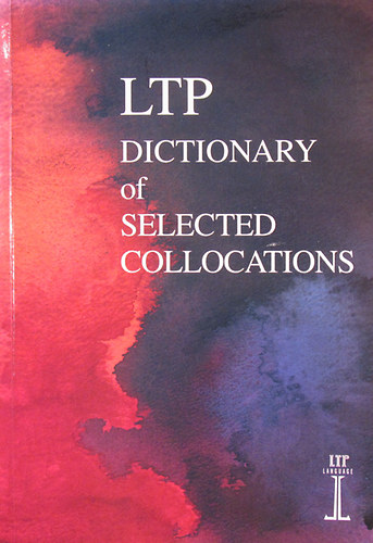 Jimmie Hill - Michael Lewis  (eds.) - LTP Dictionary of Selected Collocations
