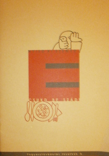 Dr. Kalas György (szerk.) - Nyisd ki szemed - csukd be szád!