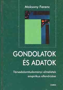 Moksony Ferenc - Gondolatok és adatok