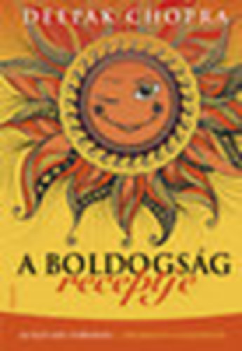 Deepak Chopra - A boldogsg receptje