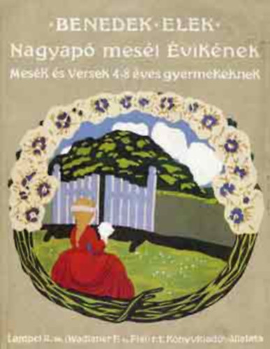 Benedek Elek - Nagyapó mesél Évikének - Versek, mesék, történetek hat-tizenkétéves gyermekeknek