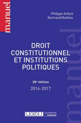 Philippe Ardant, Bertrand Mathieu - Droit Constitutionnel Et Institutions Politiques 2016-2017