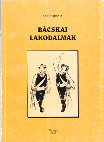 Bors Rzsa - Bcskai lakodalmak