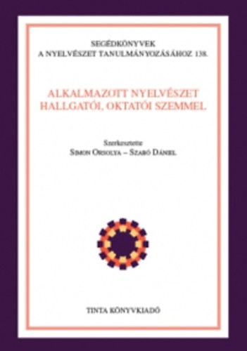 Simon Orsolya  (szerk.); Szab Dniel (szerk.) - Alkalmazott nyelvszet hallgati, oktati szemmel