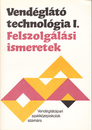 Kiss Imre - Felszolg�l�si ismeretek (vend�gl�t� technol�gia I.)