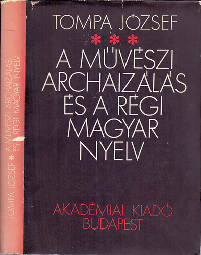 Tompa J�zsef - A m�v�szi archaiz�l�s �s a r�gi magyar nyelv