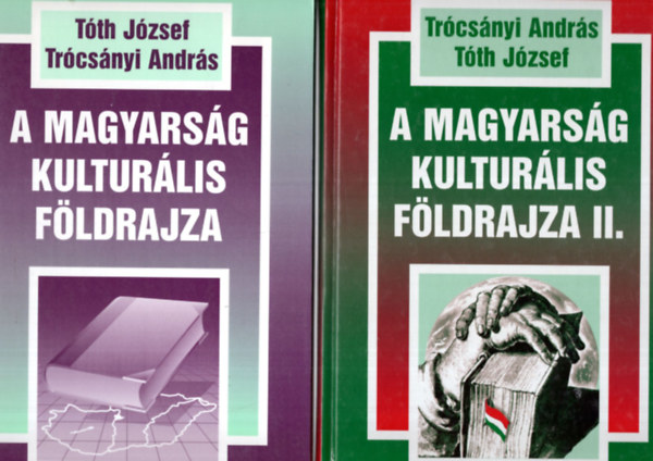 Tóth József Trócsányi András - A magyarság kulturális földrajza I-II.