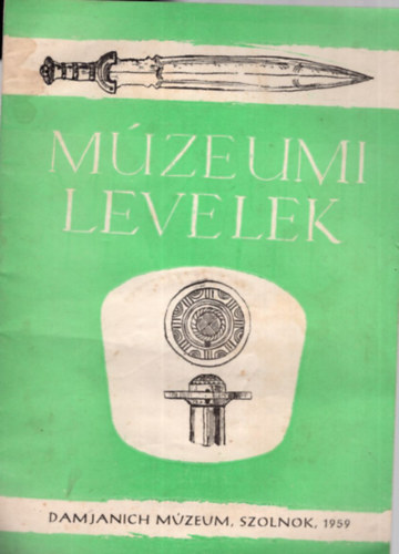 Kaposvri Gyula  (szerk.) - Mzeumi levelek 2. -Damjanich Mzeum, Szolnok 1959